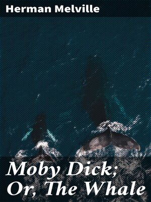 cover image of Moby Dick; Or, the Whale